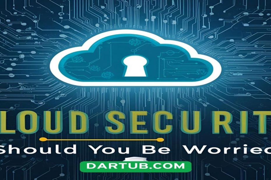 Cloud Security in SaaS: Should You Be Worried?